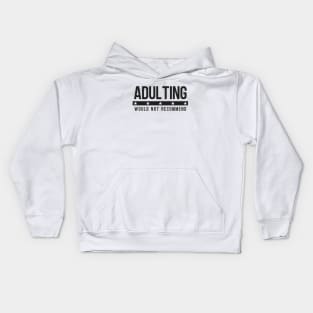 Adulting Overrated Would Not Recommend 1 Star Review Kids Hoodie